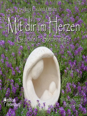 cover image of Mit dir im Herzen--Gedichte für Sternenmütter. Mit Skulpturen von Andrea Ohlsen.